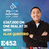 Ep 452: $267,000 On One Deal At 21 With Alan Quintero