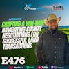 Ep 476: Crafting a Win-Win: Navigating County Negotiations for Successful Land Transactions