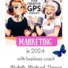 Marketing in 2024 with Michelle Markwart Deveaux