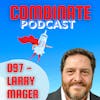 097 - Predictive Quality, Business Process Capabilities, 3 Lines of Quality Defense, TOC, COSO and Business Risk with Larry Mager