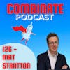 126 - Combination Products Collaboration, Turnover on MedTech/Pharma Project Teams, and Lessons from working with Intel's CEO with Mat Stratton, Founder of Coalition Ltd