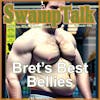 EP 83 -Bret's Best Bellies