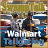 EP 88 - Walmart Tailgating