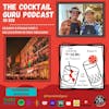 S2 Episode 23 - The Cocktail Guru Podcast Finale Part 1