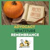 Advocacy, Gratitude and Remembrance - S6E5