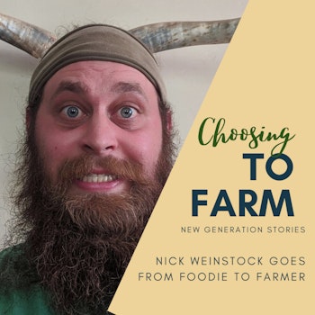 Nick Weinstock Goes from Foodie to Farmer