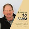 John Roberts Part 2: Finding a Purpose Serving Farmers