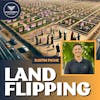 108. Land Flipping to Financial Freedom with Justin Piche