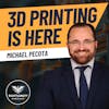 42. Is 3D Printing Here for Good with Michael Pecota