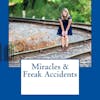 Author of, Miracles & Freak Accidents, Christen M. King
