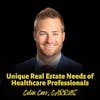 Unique Real Estate Needs of Healthcare Professionals | Colin Carr, CARR.US
