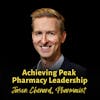 Achieving Peak Pharmacy Leadership | Jason Chenard, BPharm, Layered Leadership