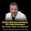 Mixing Medicine and Media for a New Movement | Phil Cowley, 