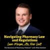 Navigating Pharmacy Law and Regulations | Lucas Morgan, Atty, Frier Levitt