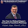 One Year In: Michael Hogue's Crusade to Transform Pharmacy | Michael Hogue, APhA