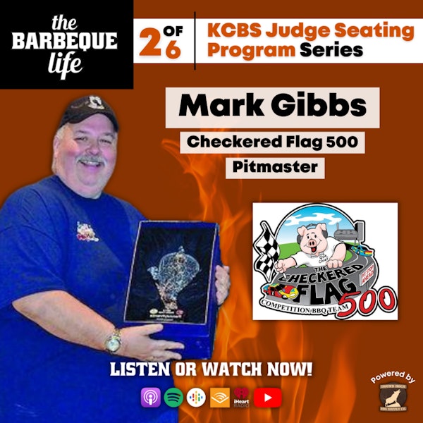 Part 2 of 6: KCBS Judge Seating Program Series w/ Mark Gibbs of Checkered Flag 500