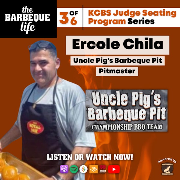 Part 3 of 6: KCBS Judge Seating Program Series w/ Ercole Chila of Uncle Pigs Barbeque Pit