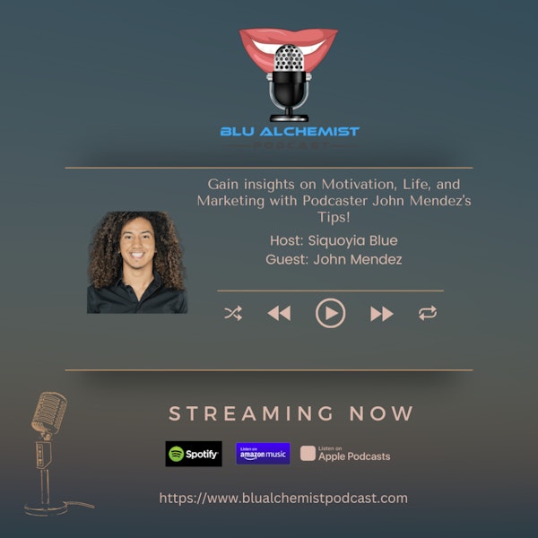 Gain insights on Motivation, Life, and Marketing with Podcaster John Mendez's Tips!