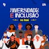 #05 Construindo Produtos com Você: Diversidade e Inclusão no Itaú