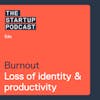 Edu: Burnout - Avoiding the loss of identity and productivity