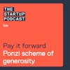 Edu: Pay it Forward - The Ponzi Scheme of Generosity