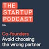 Edu: Finding a Co-founder - Avoid Choosing the Wrong Partner
