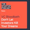 Reacts: The VC Slaughterhouse -- Don't Let Investors Kill Your Dreams
