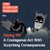 Edu: Saying NO - A Courageous Act With Surprising Consequences