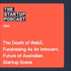 Q&A: The Death of Web3, Fundraising As An Introvert, Future of Australian Startup Scene