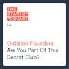 Edu: Outsider Founders - Are You Part Of This Secret Club?
