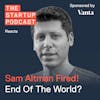 Reacts: How Firing Sam Altman Might Lead To The End Of The World - Seriously