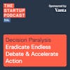 Edu: Decision Paralysis - Eradicate Endless Debate & Accelerate Action
