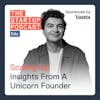 Edu: Scaling Up - Insights From A Unicorn Founder w/ Immad Akhund