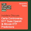 Reacts: Carta Controversy, NYT Sues OpenAI & Bitcoin ETF Predictions