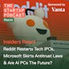 Reacts: Reddit Restarts Tech IPOs, Microsoft Skirts Antitrust Laws & Are AI PCs The Future?