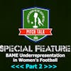 Episode 94: Pitch Talk Special Feature - BAME Underrepresentation in Women's football (Part 2)