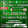 Episode 116: Pitch Talk Special Feature - Italy 1-1 England Post Match Thoughts