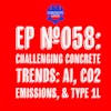 EP #058: Challenging Concrete Trends: AI, CO2 Emissions, & Type 1L
