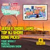 Jersey Shore Jams: Top NJ Shore Song Picks