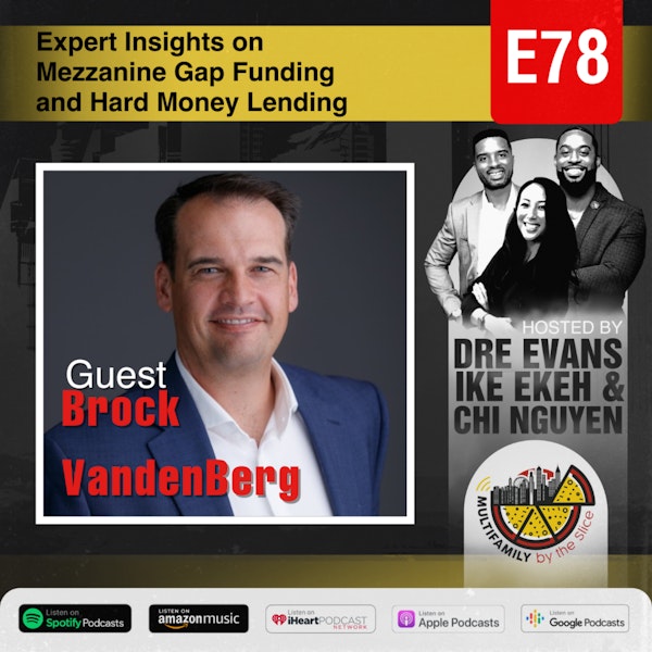78| Expert Insights on Mezzanine Gap Funding and Hard Money Lending with Brock VandenBerg