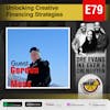 79| Unlocking Creative Financing Strategies with Gordon Moss