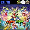 Ep. 78 - Mario & Luigi Series (ft. Bill and Chris)
