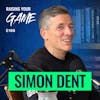 #188 - Simon Dent | How You Learn From Failure and Doing Hard Things