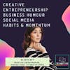 #25 Creative entrepreneurship, business humour, social media habits and momentum ft. Alexis Gay (Founder & Standup Comedian)