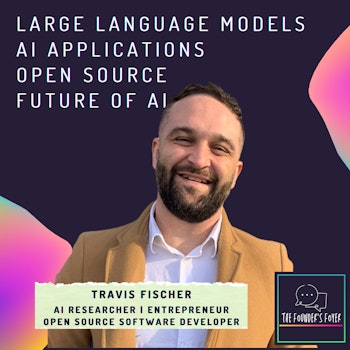 #26 Large language models, AI applications, open source, future of AI ft. Travis Fischer (AI researcher & Entrepreneur)