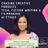 #29 Chasing creative pursuits | Tech, fiction writing & filmmaking | AI ethics ft. Abigail Wen [Tech Lead, Author, Filmmaker]