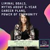 #30 Liminal goals, myths about 5-year career plans, power of community ft. Anne-Laure