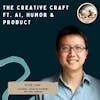 #38 The creative craft ft. AI, humor & product | Peter Yang (Founder, Creator Economy & Product Lead)