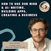 #40 How to use our mind & AI: writing, building apps, creating a business ft. Dan Shipper (Founder, Every | Builder | Podcaster)