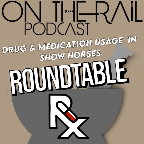 041. Roundtable: Drug & Medication Usage in Show Horses